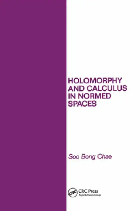 Cover of Holomorphy and Calculus in Normed Spates