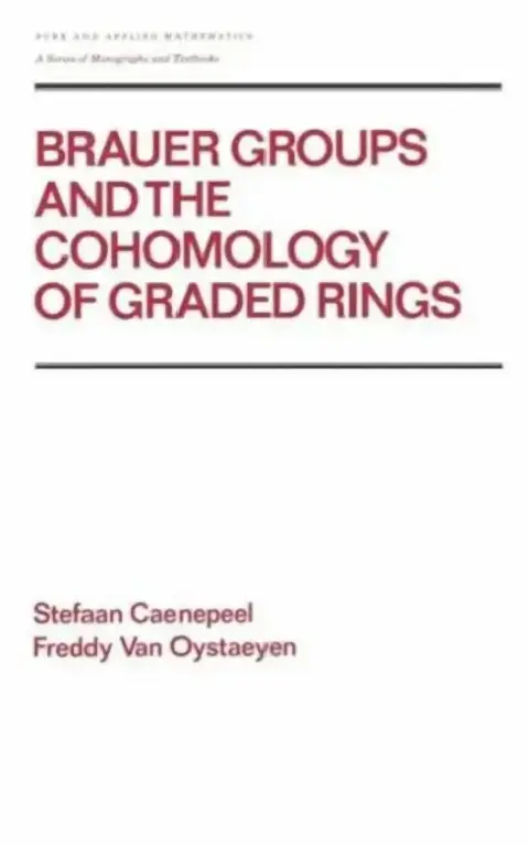 Cover of Brauer Groups and the Cohomology of Graded Rings