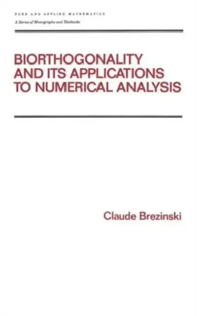 Cover of Biorthogonality and Its Applications to Numerical Analysis