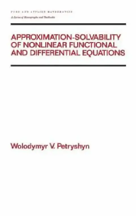 Cover of Approximation-Solvability of Nonlinear Functional and Differential Equations