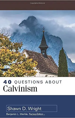 Cover of 40 Questions About Calvinism