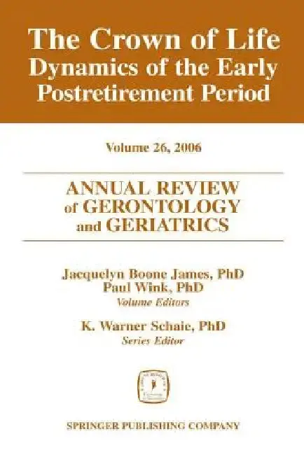 Cover of Annual Review of Gerontology and Geriatrics, Volume 26, 2006
