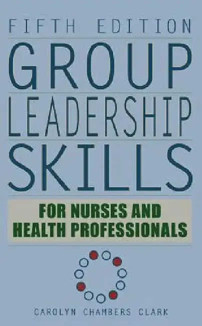 Cover of Group Leadership Skills for Nurses & Health Professionals