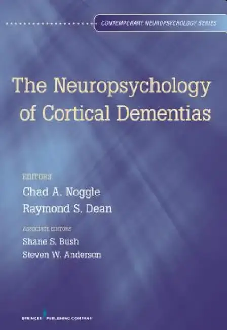 Cover of The Neuropsychology of Cortical Dementias