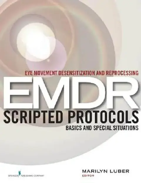 Cover of Eye Movement Desensitization and Reprocessing (EMDR) Scripted Protocols