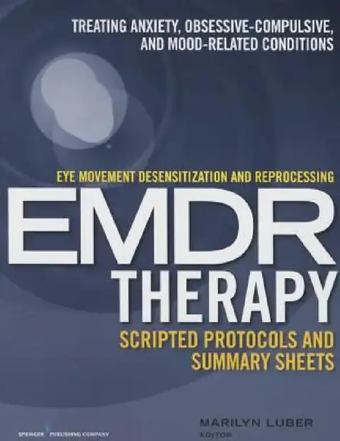 Cover of Eye Movement Desensitization and Reprocessing (EMDR)Therapy Scripted Protocols and Summary Sheets