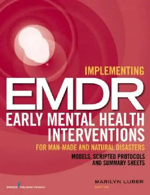 Cover of Implementing EMDR Early Mental Health Interventions for Man-Made and Natural Disasters