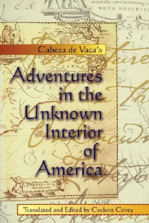 Cover of Cabeza de Vaca's Adventures in the Unknown Interior of America