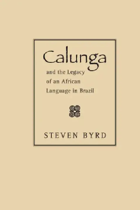 Cover of Calunga and the Legacy of an African Language in Brazil