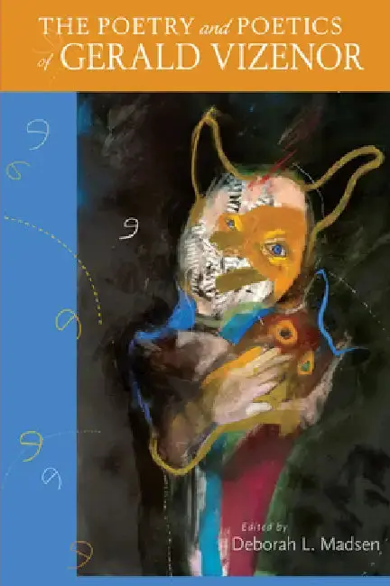 Cover of The Poetry and Poetics of Gerald Vizenor