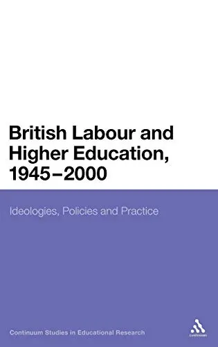 Cover of British Labour and Higher Education (1945 to 2000)