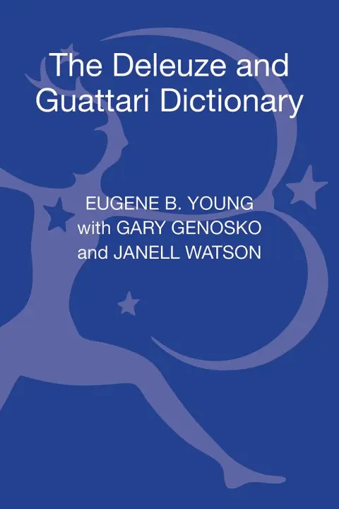 Cover of The Deleuze and Guattari Dictionary