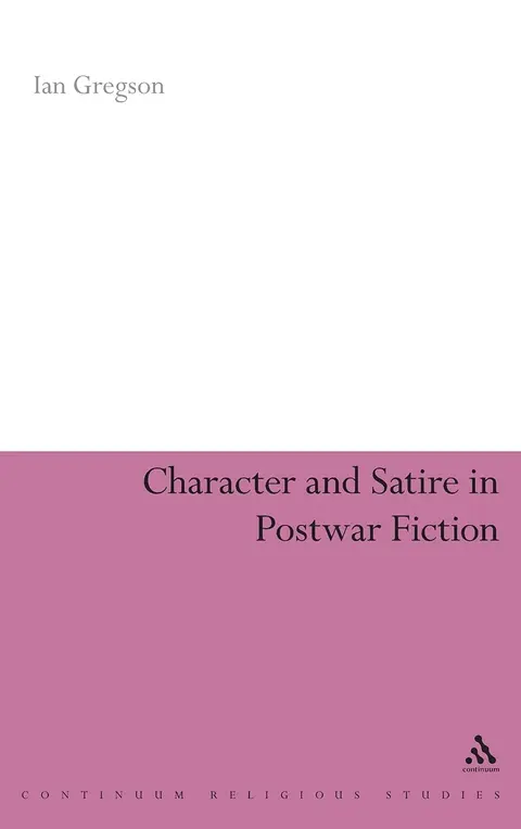 Cover of Character and Satire in Post-War Fiction