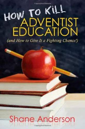 Cover of How to Kill Adventist Education