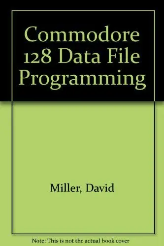 Cover of Commodore 128 Data File Programming