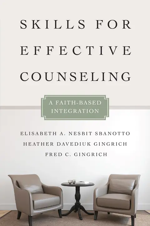 Cover of Skills for Effective Counseling - A Faith-Based Integration