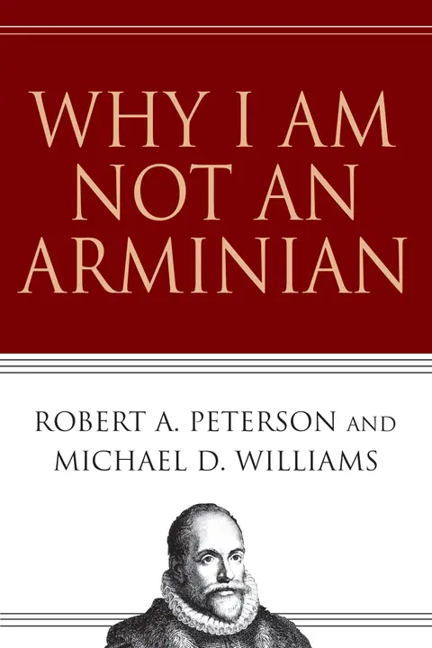 Cover of Why I Am Not an Arminian