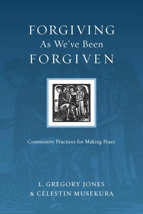 Cover of Forgiving as We`ve Been Forgiven - Community Practices for Making Peace