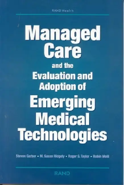 Cover of Managed Care and the Evaluation and Adoption of Emerging Medical Technologies