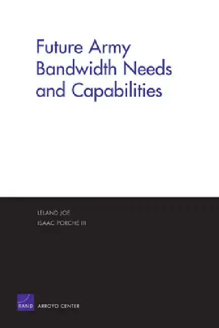 Cover of Future Army Bandwidth Needs & Capabilities