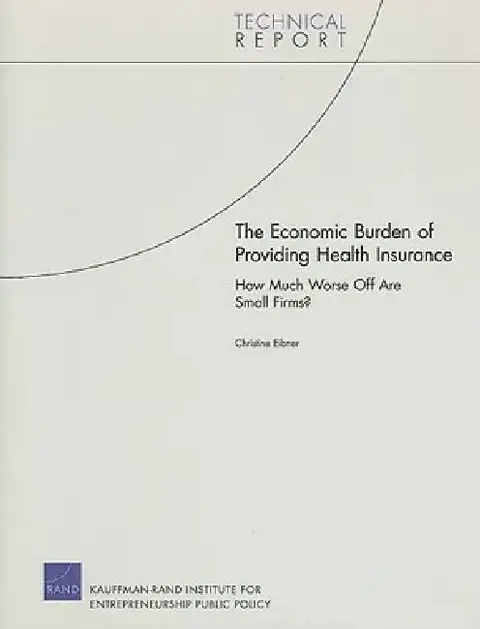 Cover of The Economic Burden of Providing Health Insurance