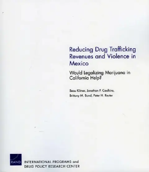 Cover of Reducing Drug Trafficking Revenues and Violence in Mexico