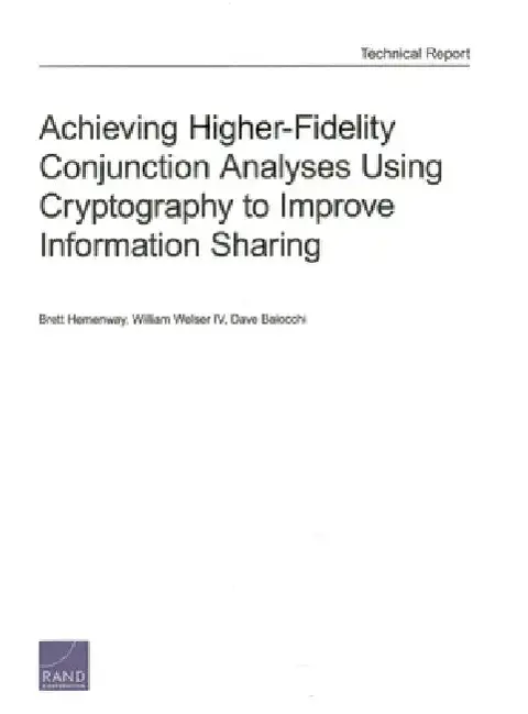 Cover of Achieving Higher-Fidelity Conjunction Analyses Using Cryptography to Improve Information Sharing