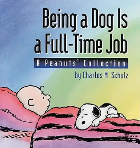 Cover of Being a Dog Is a Full-Time Job