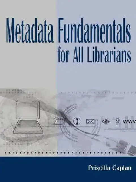 Cover of Metadata Fundamentals for All Librarians