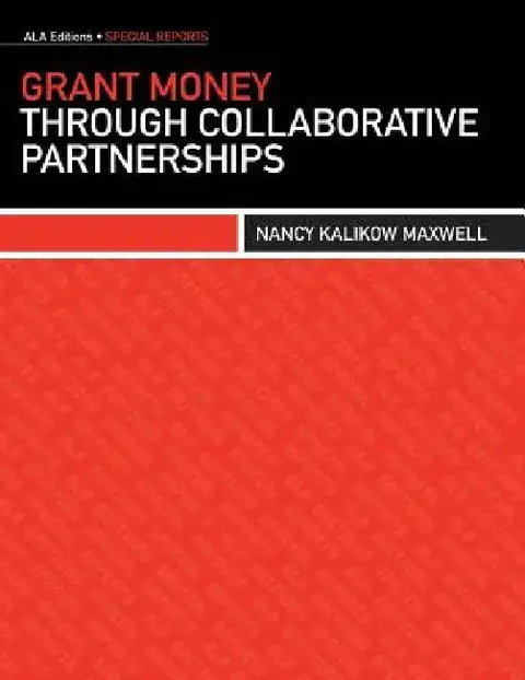 Cover of Grant Money Through Collaborative Partnerships