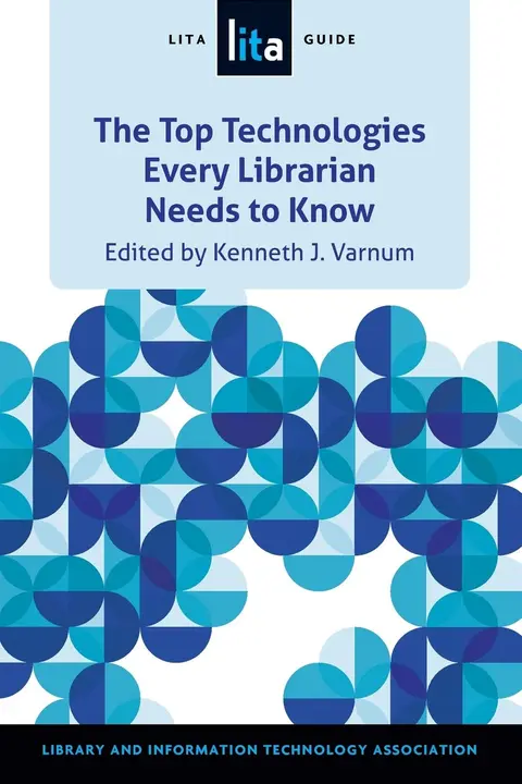 Cover of The Top Technologies Every Librarian Needs to Know