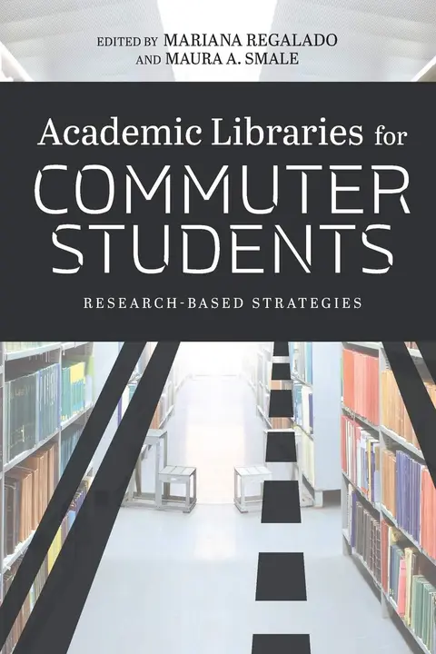 Cover of Academic Libraries for Commuter Students