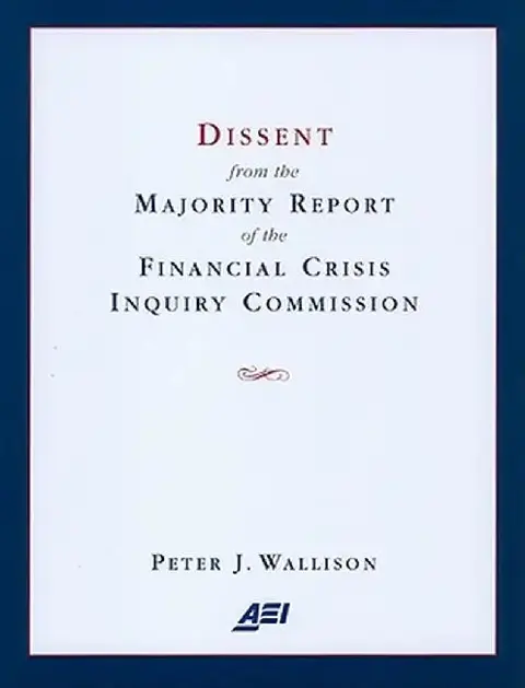 Cover of Dissent from the Majority Report of the Financial Crisis Inquiry Commision
