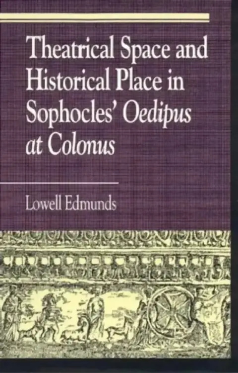 Cover of Theatrical Space and Historical Place in Sophocles' Oedipus at Colonus