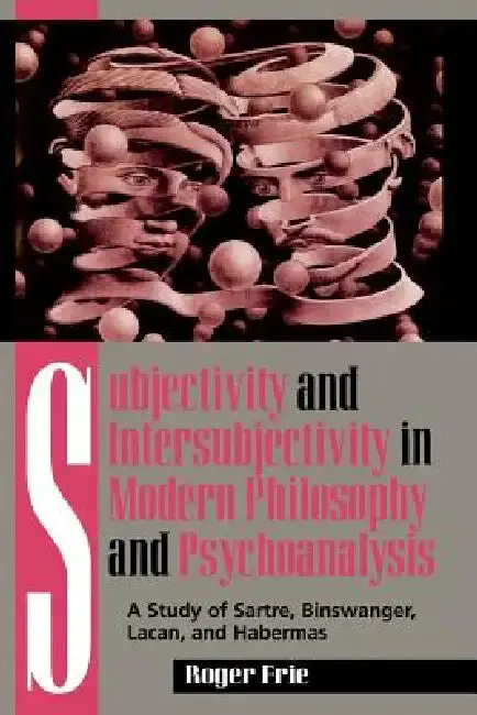 Cover of Subjectivity and Intersubjectivity in Modern Philosophy and Psychoanalysis