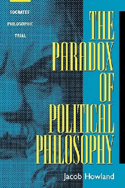 Cover of The Paradox of Political Philosophy