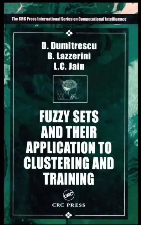 Cover of Fuzzy Sets & Their Application to Clustering & Training