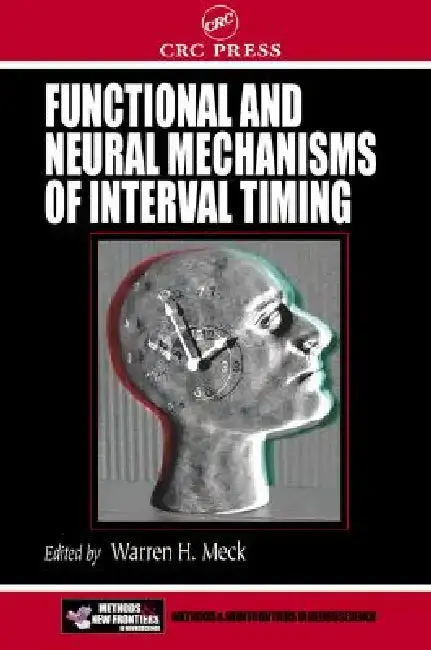 Cover of Functional and Neural Mechanisms of Interval Timing