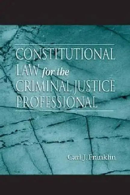 Cover of Constitutional Law for the Criminal Justice Professional