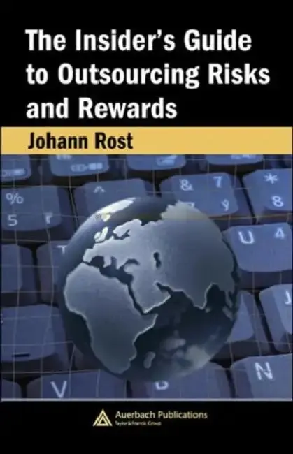 Cover of The Insider's Guide to Outsourcing Risks and Rewards