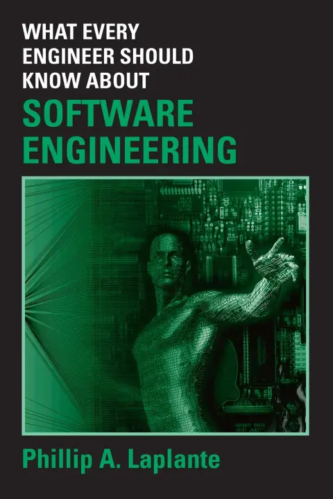 Cover of What Every Engineer Should Know about Software Engineering