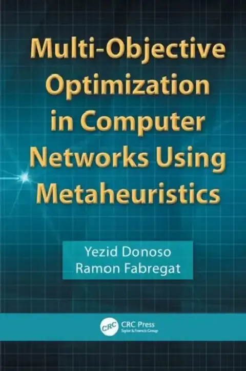 Cover of Multi-Objective Optimization in Computer Networks Using Metaheuristics