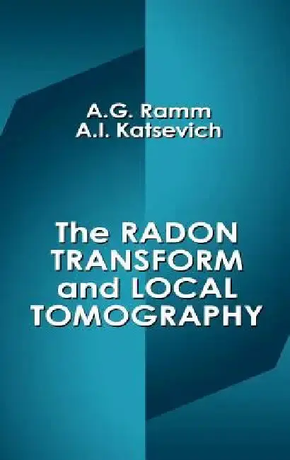 Cover of The Radon Transform and Local Tomography