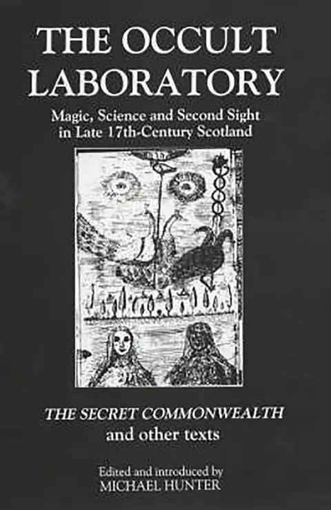 Cover of The Occult Laboratory – Magic, Science and Second Sight in Late Seventeenth–Century Scotland. A new edition