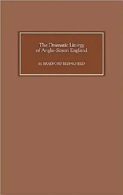 Cover of The Dramatic Liturgy of Anglo-Saxon England