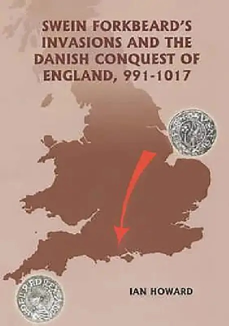Cover of Swein Forkbeard's Invasions and the Danish Conquest of England, 991-1017