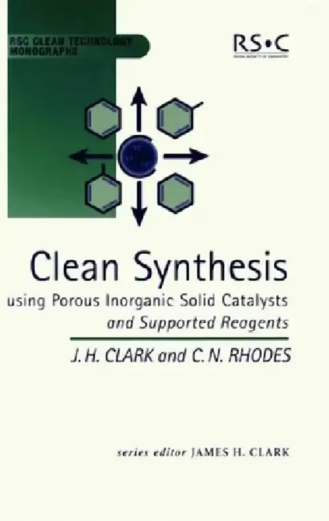Cover of Clean Synthesis Using Porous Inorganic Solid Catalysts and Supported Reagents