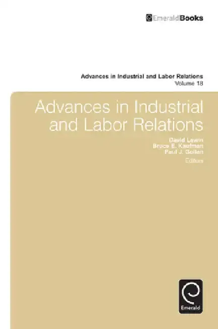 Cover of Advances in Industrial and Labor Relations, Volume 18