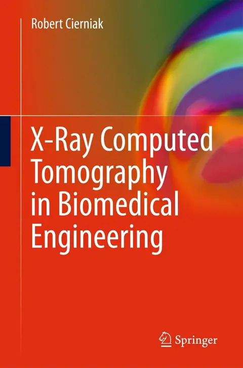 Cover of X-Ray Computed Tomography in Biomedical Engineering