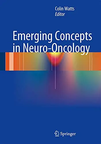 Cover of Emerging Concepts in Neuro-Oncology